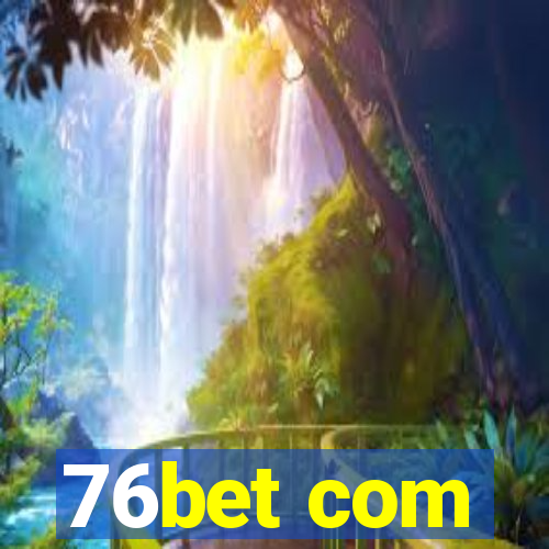 76bet com